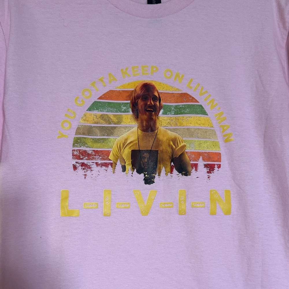 Dazed and Confused You Gotta Keep On LIVIN pink